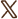 X